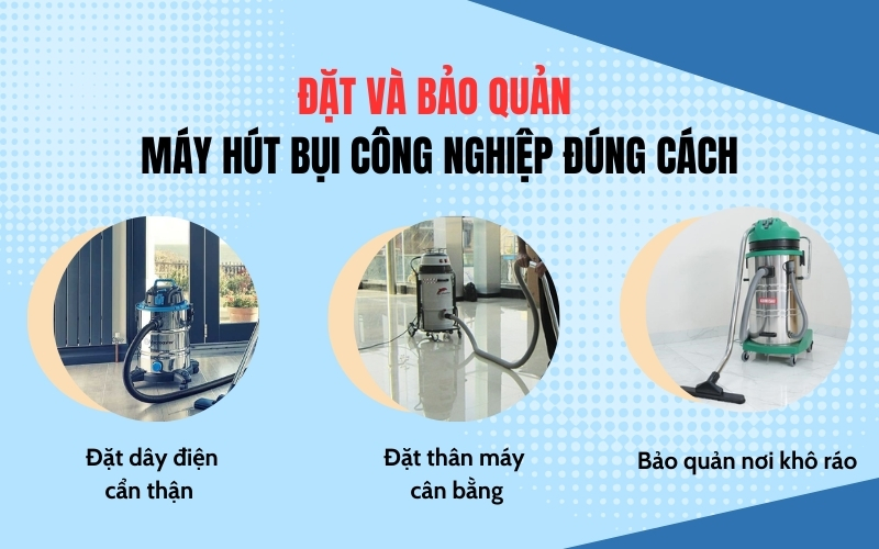 Đặt và bảo quản máy hút công nghiệp đúng cách