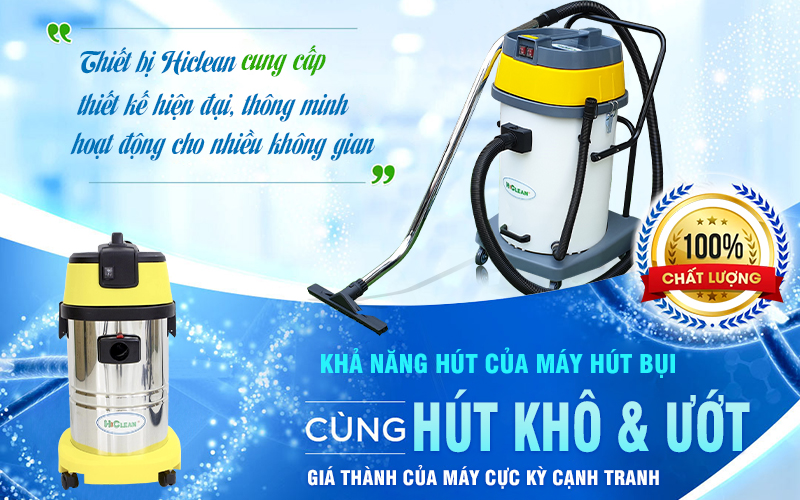 Tổng quan về máy hút bụi thương hiệu Hiclean