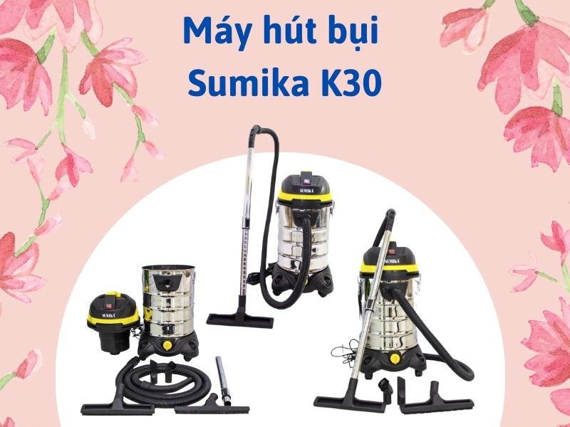 Máy hút bụi Sumika K30