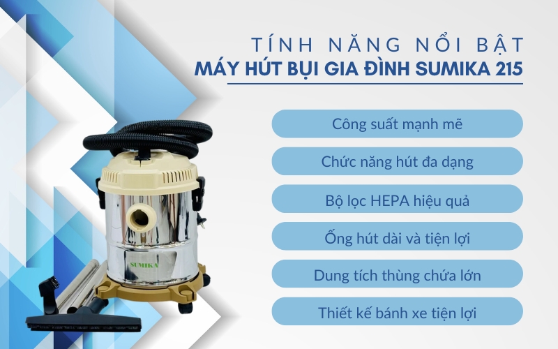 Tính năng nổi bật của Máy hút bụi gia đình SUMIKA 215
