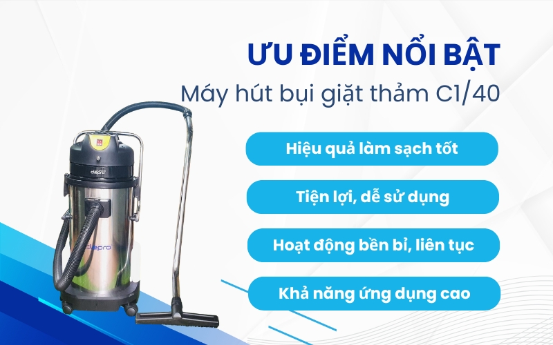 Ưu điểm nổi bật của Máy hút bụi giặt thảm C1/40
