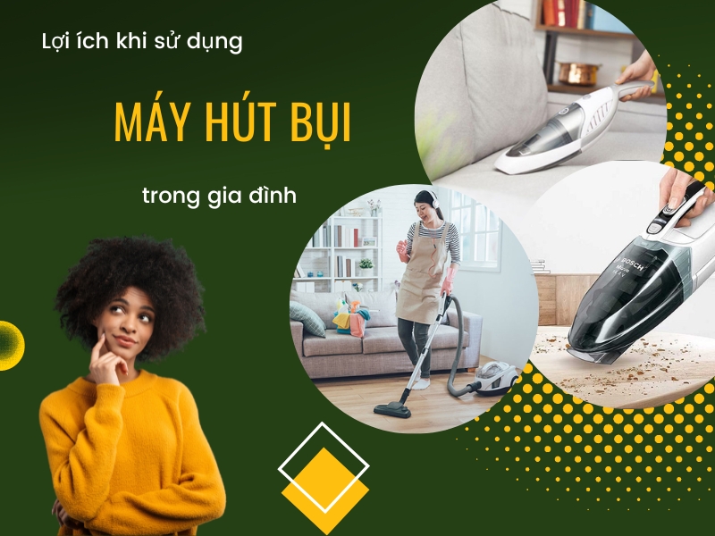 lợi ích của máy hút bụi trong gia đình