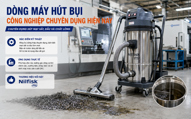 Máy hút bụi chuyên dụng hút mạt sắt, dầu và chất lỏng  