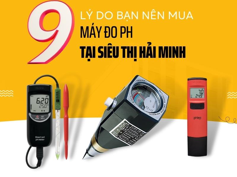 9 lý do nên mua máy đo pH tại Siêu thị Hải Minh bạn cần biết
