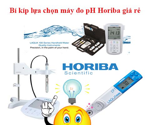 Bí kíp giúp bạn lựa chọn máy đo pH Horiba giá rẻ