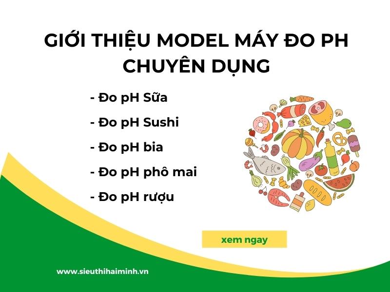 Gioi-thieu-model-may-do-pH-chuyen-dung-cho-tung-loai-thuc-pham