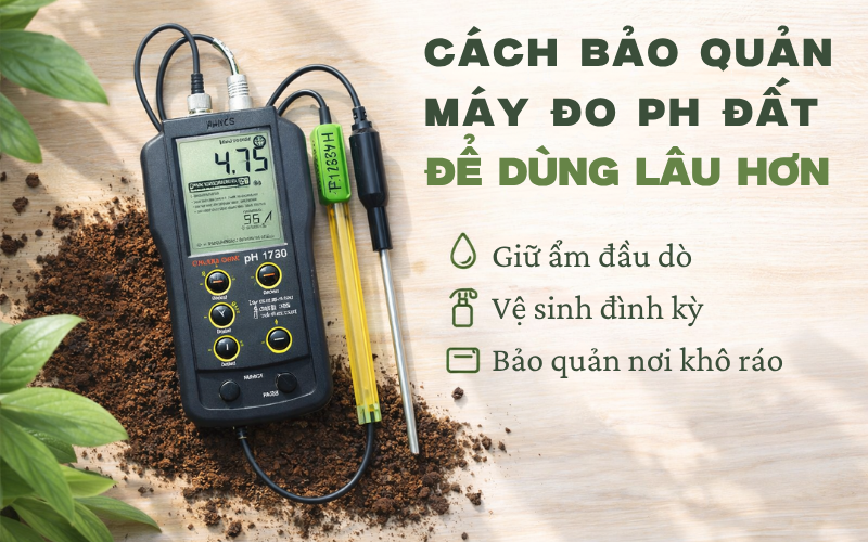 Cách Bảo Quản Máy Đo pH Đất Để Dùng Lâu Hơn
