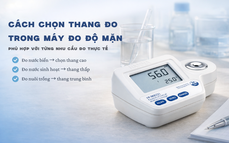 Cách chọn thang đo trong máy đo độ mặn phù hợp nhu cầu đo
