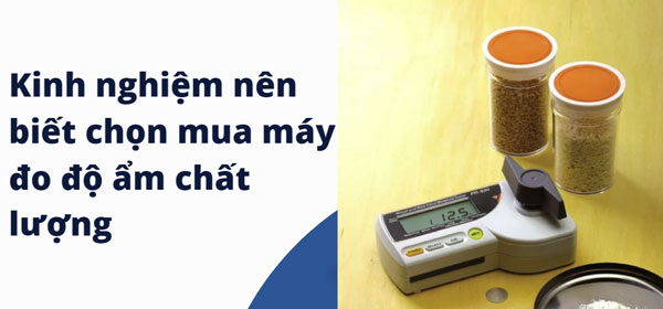 Kinh nghiệm nên biết chọn mua máy đo độ ẩm chất lượng