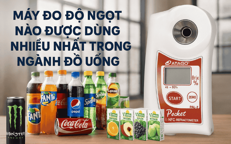 Máy Đo Độ Ngọt Nào Được Dùng Nhiều Nhất Trong Ngành Đồ Uống