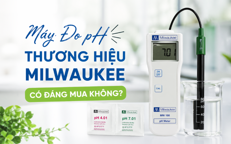 Máy Đo Ph Hãng Milwaukee Có Đáng Để Đầu Tư Hay Không?