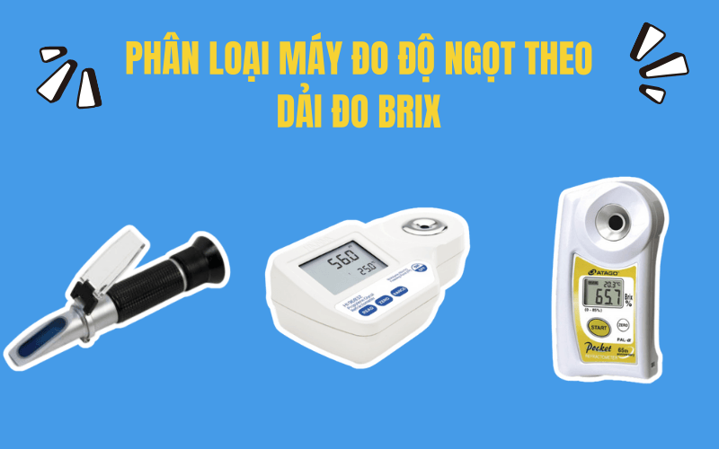Phân loại máy đo độ ngọt theo dải đo Brix