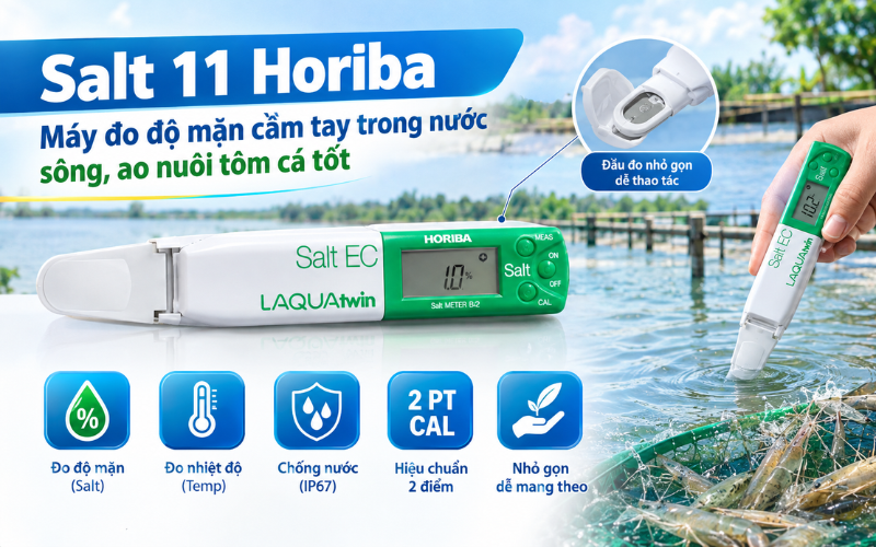 Salt 11 Horiba - Máy đo độ mặn cầm tay trong nước sông, ao nuôi tôm cá tốt