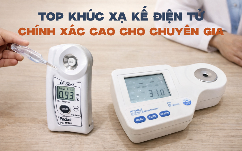 Top khúc xạ kế điện tử chính xác cao cho chuyên gia