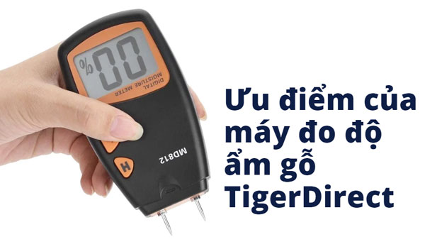 Ưu điểm của máy đo độ ẩm gỗ TigerDirect