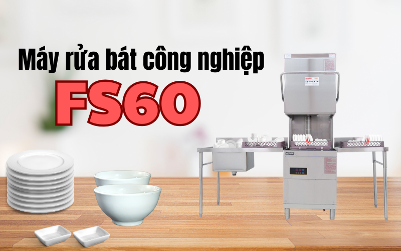 Máy rửa bát công nghiệp FS60