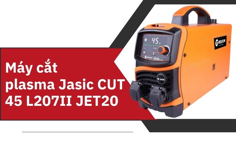 Vì sao nên chọn máy cắt plasma Jasic CUT 45 L207II JET20