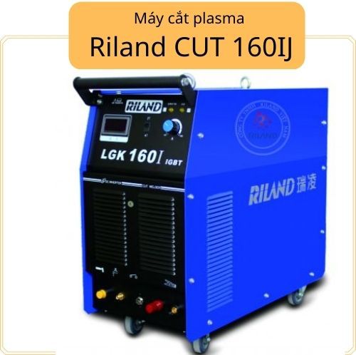 Máy cắt Plasma hãng Riland model CUT 160IJ