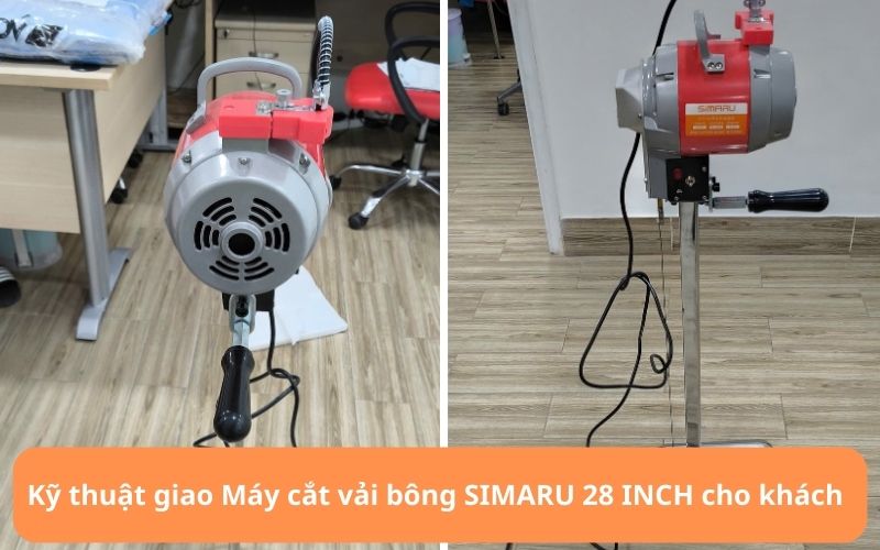 Kỹ thuật giao Máy cắt vải bông SIMARU 28 INCH cho khách