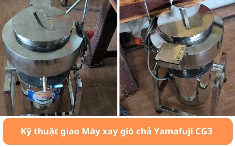 Kỹ thuật giao Máy xay giò chả Yamafuji CG3