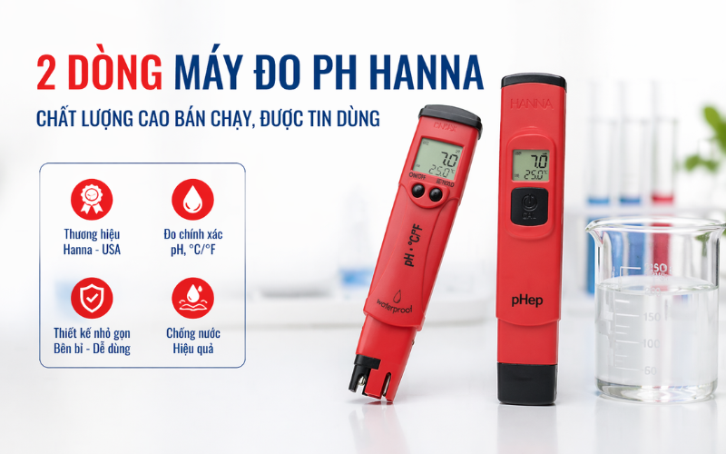 2 Dòng Máy Đo Ph Hanna Chất Lượng Cao Bán Chạy, Được Tin Dùng