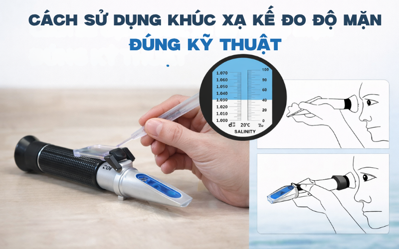 Cách sử dụng khúc xạ kế đo độ mặn đúng kỹ thuật