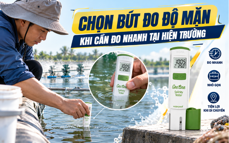  Chọn bút đo độ mặn khi cần đo nhanh tại hiện trường
