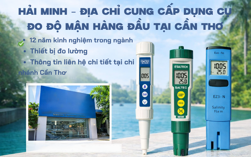 Hải Minh – Địa chỉ cung cấp dụng cụ đo độ mặn hàng đầu tại Cần Thơ