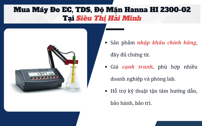 Chọn mua máy đo EC, TDS, Độ Mặn Hanna HI 2300-02 tại Siêu Thị Hải Minh