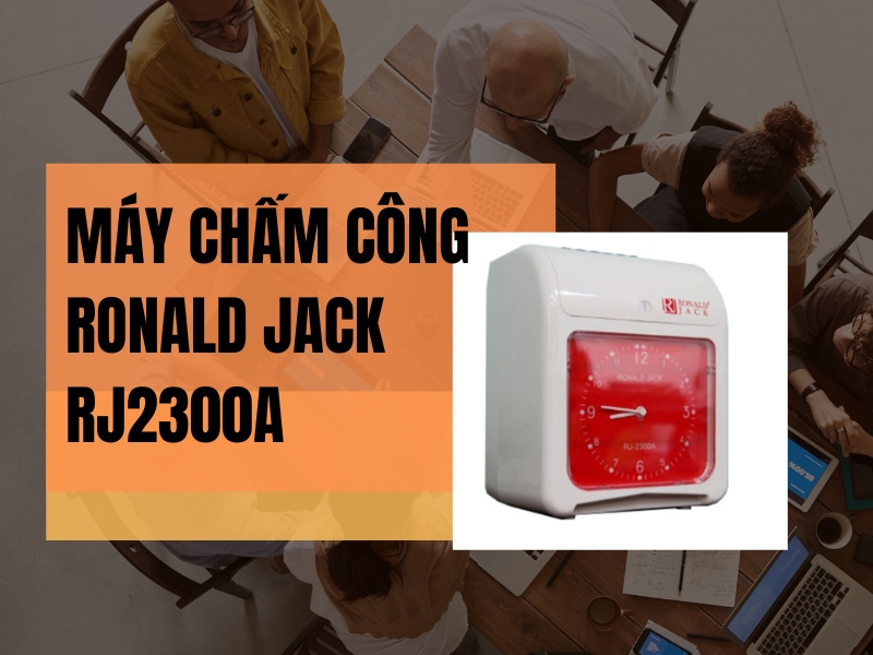 May-cham-cong-Ronald-Jack-RJ2300A