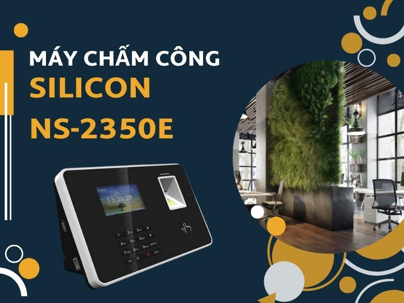 May-cham-cong-Silicon-NS-2350E