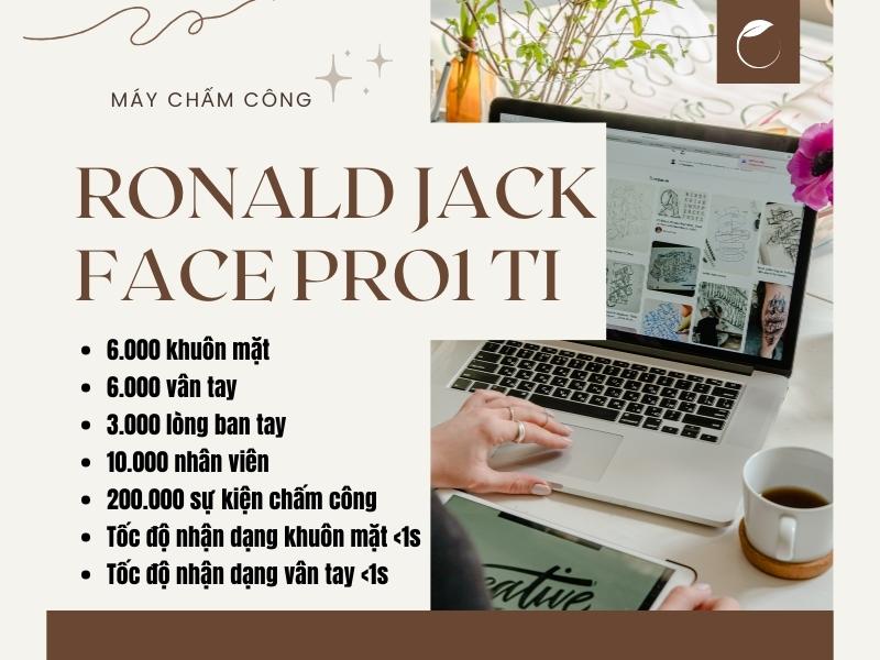 May-cham-cong-van-tay-khuon-mat-RONALD-JACK-FACE-PRO1-TI
