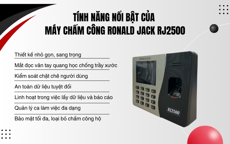 Tính năng nổi bật của Máy chấm công Ronald Jack RJ2500