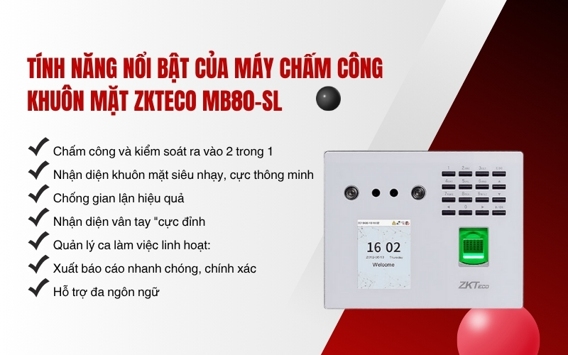 Tính năng nổi bật của Máy chấm công khuôn mặt ZKTECO MB80-SL