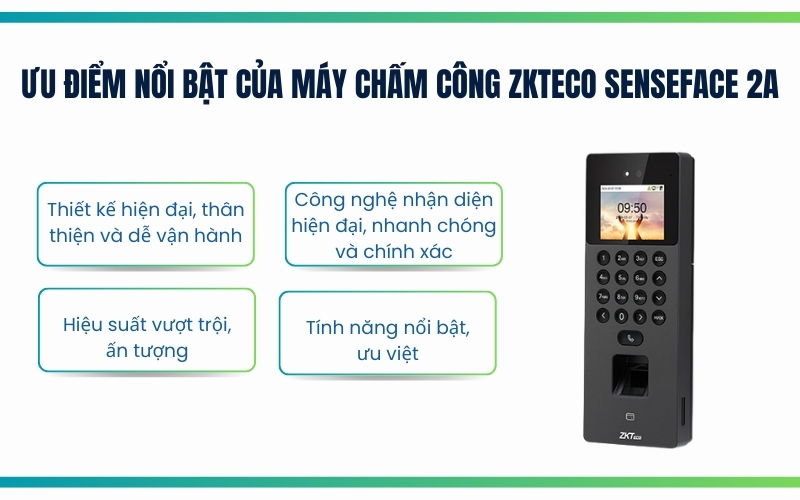 Ưu điểm nổi bật của Máy chấm công ZKteco SenseFace 2A