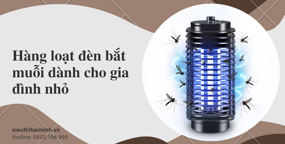 Hàng loạt đèn bắt muỗi dành cho gia đình nhỏ