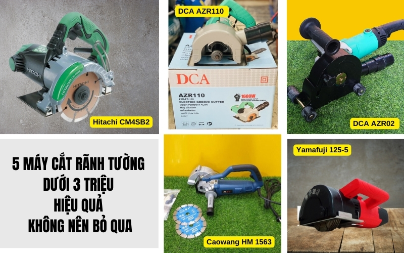 5 máy cắt rãnh tường dưới 3 triệu hiệu quả không nên bỏ qua