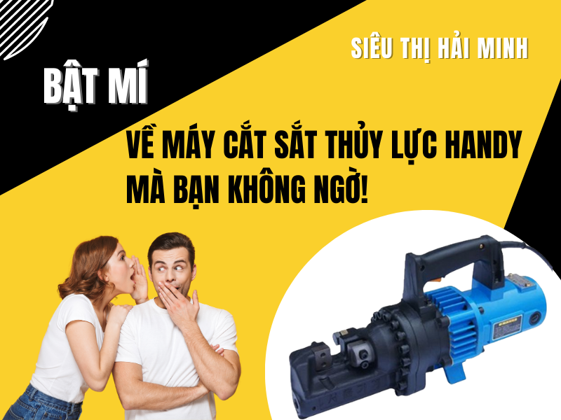 Bật Mí Về Máy Cắt Sắt Thủy Lực Handy Mà Bạn Không Ngờ