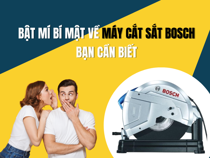 Bật mí bí mật về máy cắt sắt Bosch bạn cần biết