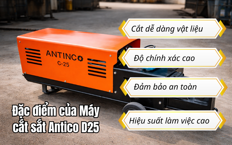 Đặc điểm của Máy cắt sắt Antico D25