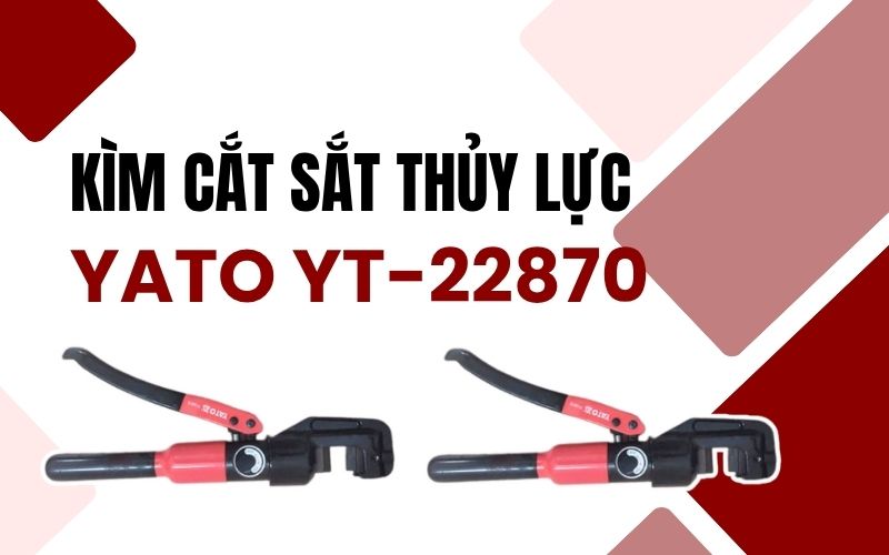 Giới thiệu về kìm thủy lực cắt sắt tròn 4-12mm Yato YT-22870