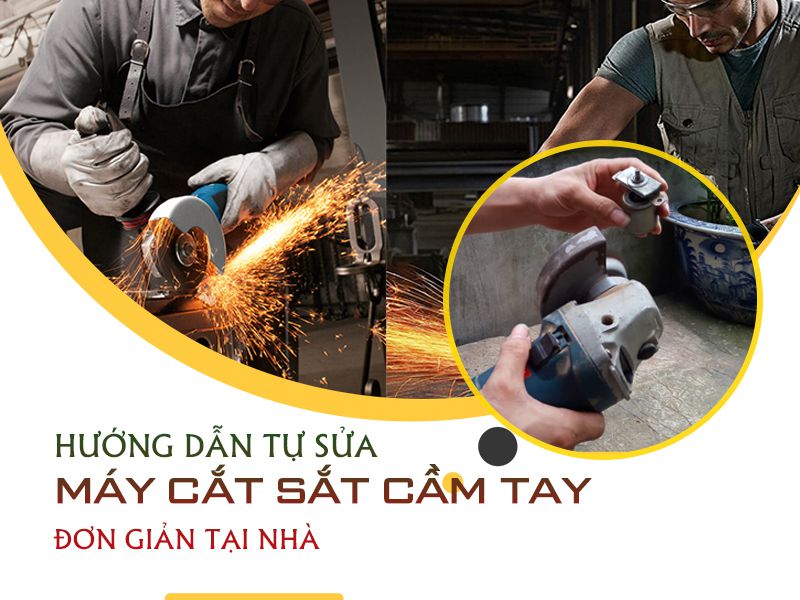 hướng dẫn tự sửa chữa máy cắt sắt cầm tay tại nhà