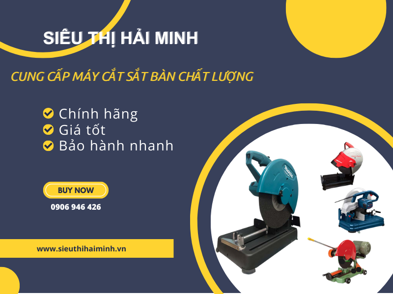 Hải Minh - Địa chỉ cung cấp máy cắt sắt bàn chính hãng giá tốt
