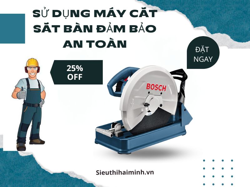 Làm sao để sử dụng máy cắt sắt bàn đảm bảo an toàn