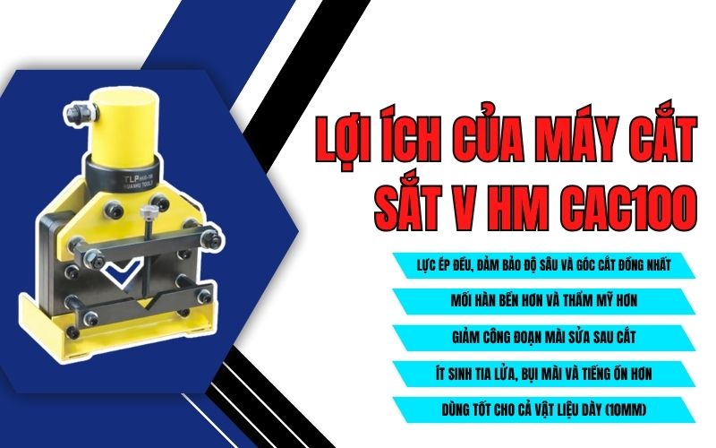 Lợi ích của máy cắt sắt V HM CAC100