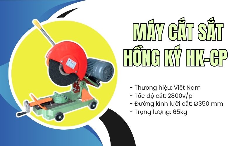 Máy cắt sắt Hồng Ký HK-CP - Lựa chọn tối ưu cho các xưởng cơ khí vừa và nhỏ