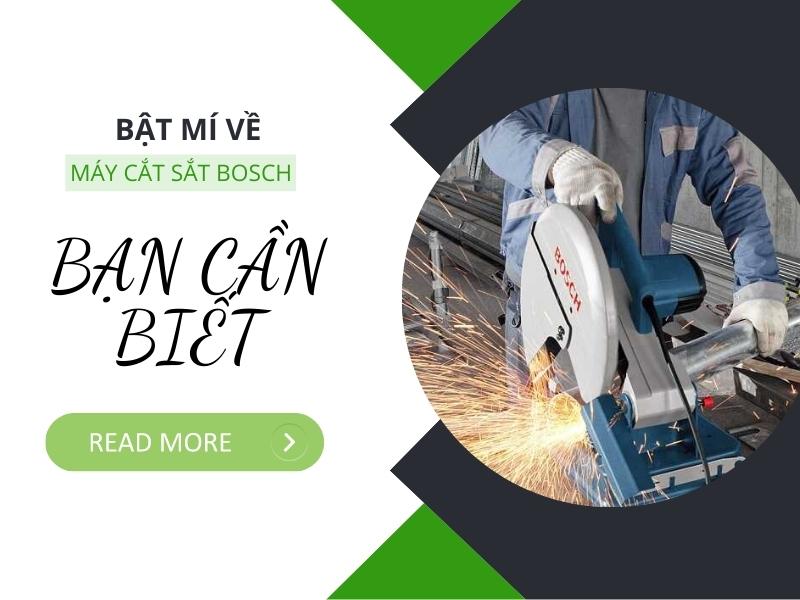 Bật mí về máy cắt sắt Bosch Bạn Cần Biết