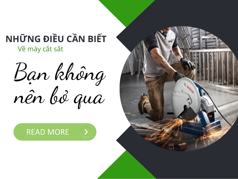 Những điều cần biết về máy cắt sắt bạn không nên bỏ qua