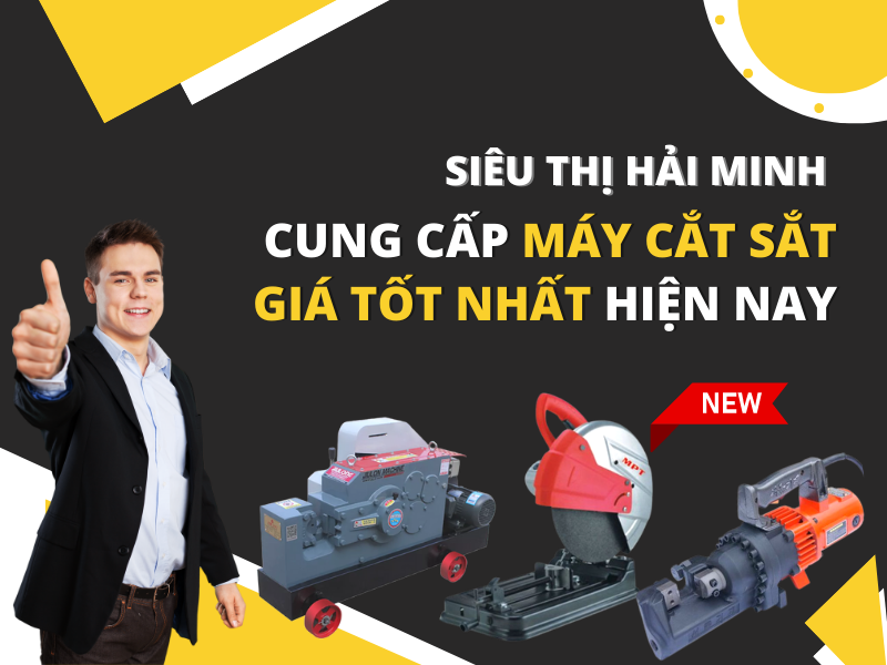 Siêu thị Hải Minh cung cấp máy cắt sắt mới giá tốt