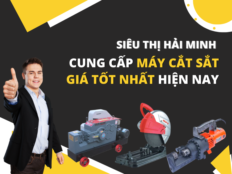Siêu thị Hải Minh cung cấp máy cắt sắt chính hãng chất lượng